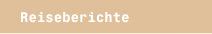 Reiseberichte
